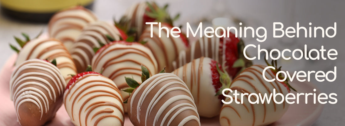 What Do Chocolate Covered Strawberries Mean? The Gift That Says Everything